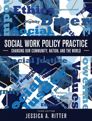 Práctica política del trabajo social: Cambiar nuestra comunidad, nuestro país y el mundo - Social Work Policy Practice: Changing Our Community, Nation, and the World