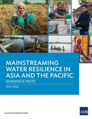 Incorporación de la resiliencia al agua en Asia y el Pacífico: Nota orientativa - Mainstreaming Water Resilience in Asia and the Pacific: Guidance Note