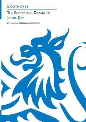 Poesía y teatro de Jackie Kay - (Guías de estudio Scotnotes) - Poetry and Drama of Jackie Kay - (Scotnotes Study Guides)