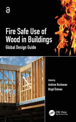 Fire Safe Use of Wood in Buildings: Guía de diseño global - Fire Safe Use of Wood in Buildings: Global Design Guide