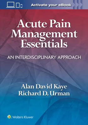 Fundamentos del tratamiento del dolor agudo: Un enfoque interdisciplinar - Acute Pain Management Essentials: An Interdisciplinary Approach