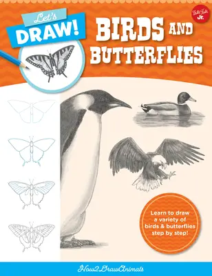 Dibujemos Pájaros y Mariposas: ¡Aprende a Dibujar una Variedad de Pájaros y Mariposas Paso a Paso! - Let's Draw Birds & Butterflies: Learn to Draw a Variety of Birds and Butterflies Step by Step!