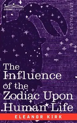 La influencia del zodíaco en la vida humana - The Influence of the Zodiac Upon Human Life