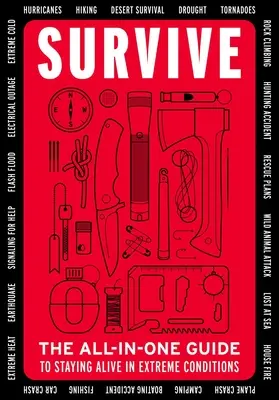 Sobrevivir: La guía todo en uno para mantenerse con vida en condiciones extremas (Bushcraft, Wilderness, Outdoors, Camping, Hiking, Oriente - Survive: The All-In-One Guide to Staying Alive in Extreme Conditions (Bushcraft, Wilderness, Outdoors, Camping, Hiking, Oriente