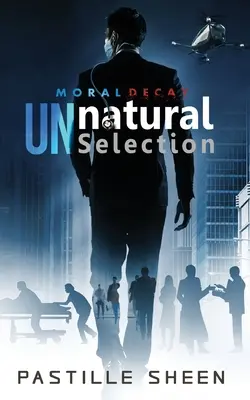 Selección antinatural: Decadencia moral - UNnatural Selection: Moral Decay
