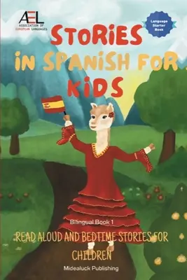 Cuentos en español para niños: Cuentos para leer en voz alta y antes de dormir para niños Libro bilingüe 1 - Stories in Spanish for Kids: Read Aloud and Bedtime Stories for Children Bilingual Book 1