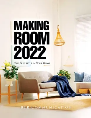 Making Room 2022: El mejor estilo en tu hogar - Making Room 2022: The Best Style in Your Home