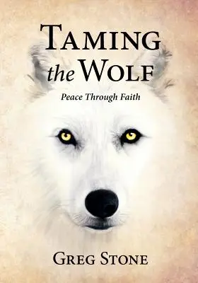 Domar al lobo: La paz a través de la fe - Taming the Wolf: Peace through Faith