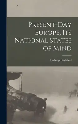 La Europa actual, sus estados de ánimo nacionales - Present-day Europe, its National States of Mind