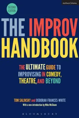 Manual de improvisación: La guía definitiva para improvisar en comedia, teatro y más allá - The Improv Handbook: The Ultimate Guide to Improvising in Comedy, Theatre, and Beyond