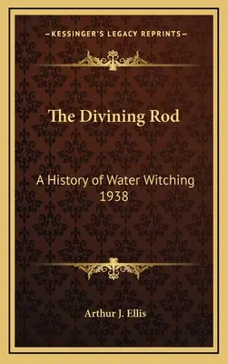 La varita mágica: Historia de la brujería acuática 1938 - The Divining Rod: A History of Water Witching 1938