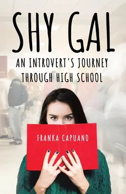 La chica tímida: El viaje de una introvertida por el instituto - Shy Gal: An Introvert's Journey Through High School