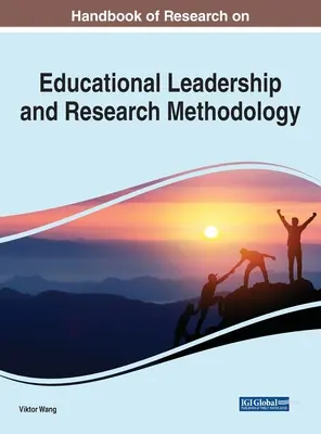 Handbook of Research on Educational Leadership and Research Methodology (Manual de investigación sobre liderazgo educativo y metodología de la investigación) - Handbook of Research on Educational Leadership and Research Methodology