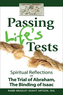 Superar las pruebas de la vida: Reflexiones espirituales sobre la prueba de Abraham y el sacrificio de Isaac - Passing Life's Tests: Spiritual Reflections on the Trial of Abraham, the Binding of Isaac