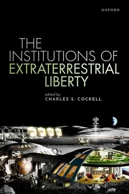 Las instituciones de la libertad extraterrestre - The Institutions of Extraterrestrial Liberty