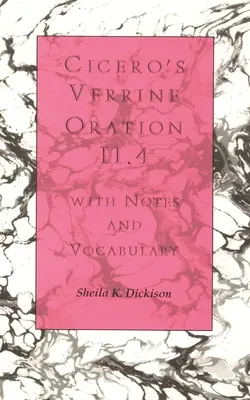 Oración verrina II.4 de Cicerón: con notas y vocabulario - Cicero's Verrine Oration II.4: With Notes and Vocabulary