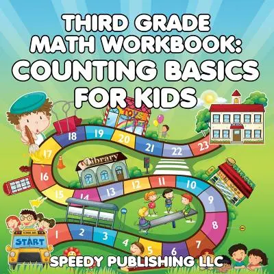 Cuaderno de matemáticas de tercer grado: Cuentos básicos para niños - Third Grade Math Workbook: Counting Basics for Kids