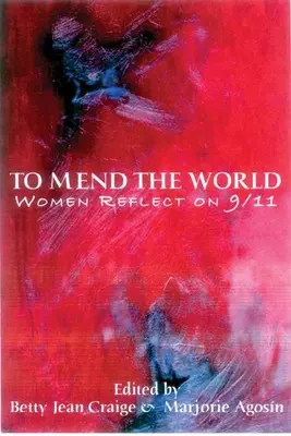 Arreglar el mundo: Las mujeres reflexionan sobre el 11-S - To Mend the World: Women Reflect on 9/11