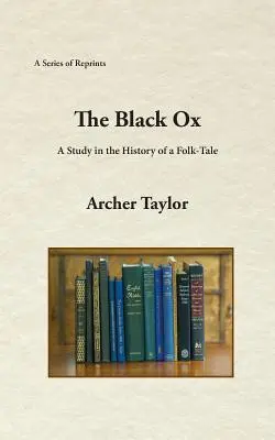 El buey negro: Estudio de la historia de un cuento popular - The Black Ox: A Study in the History of a Folk-Tale