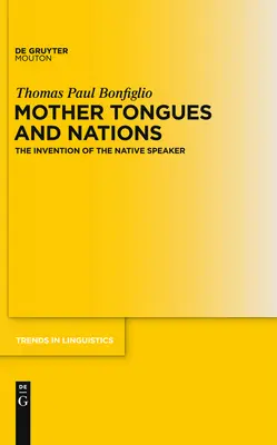 Lenguas maternas y naciones: La invención del hablante nativo - Mother Tongues and Nations: The Invention of the Native Speaker