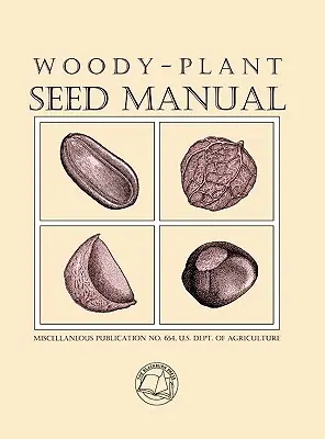 Manual de semillas de plantas leñosas - Woody-Plant Seed Manual