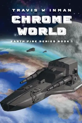 Mundo de Cromo: Libro Uno, Serie Fuego Terrestre - Chrome World: Book One, Earth Fire Series