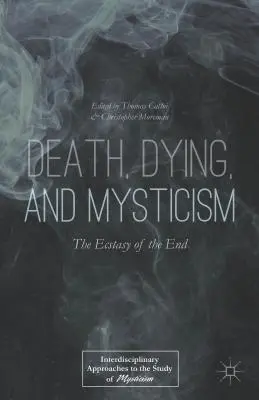 Muerte, agonía y mística: El éxtasis del fin - Death, Dying, and Mysticism: The Ecstasy of the End