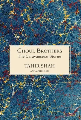 Historias del Caravasar: Ghoul Brothers: Ghoul Brothers - The Caravanserai Stories: Ghoul Brothers: Ghoul Brothers