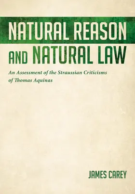 Razón natural y derecho natural: Una evaluación de las críticas straussianas a Tomás de Aquino - Natural Reason and Natural Law: An Assessment of the Straussian Criticisms of Thomas Aquinas