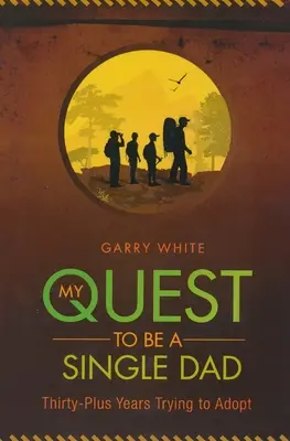 Mi búsqueda para ser padre soltero: Treinta y pico años intentando adoptar - My Quest to Be A Single Dad: Thirty-Plus Years trying to Adopt