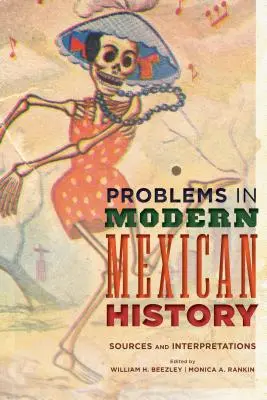 Problemas de la historia moderna de México: Fuentes e interpretaciones - Problems in Modern Mexican History: Sources and Interpretations