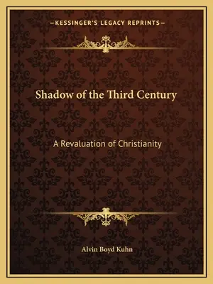 La sombra del Tercer Siglo: Una revalorización del cristianismo - Shadow of the Third Century: A Revaluation of Christianity