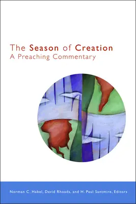 El tiempo de la creación: Un comentario para la predicación - The Season of Creation: A Preaching Commentary