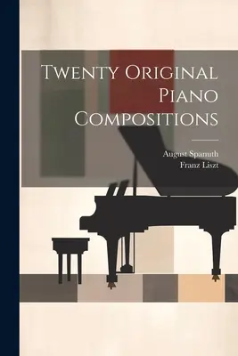 Veinte composiciones originales para piano - Twenty Original Piano Compositions