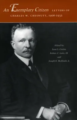 Un ciudadano ejemplar: Cartas de Charles W. Chesnutt, 1906-1932 - An Exemplary Citizen: Letters of Charles W. Chesnutt, 1906-1932