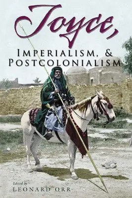 Joyce, imperialismo y poscolonialismo - Joyce, Imperialism, & Postcolonialism