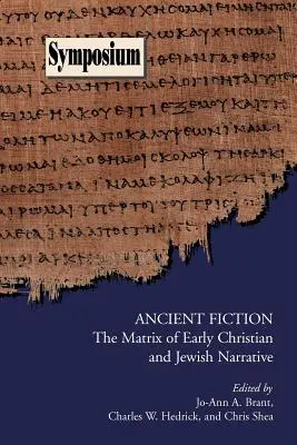 Ficción antigua: la matriz de la narrativa cristiana y judía primitiva - Ancient Fiction: The Matrix of Early Christian and Jewish Narrative