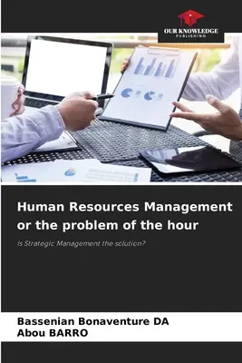 La gestión de los recursos humanos o el problema del momento - Human Resources Management or the problem of the hour