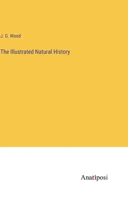 Historia natural ilustrada - The Illustrated Natural History