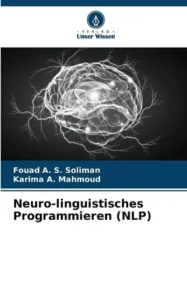 Neuro-linguistisches Programmieren (PNL) - Neuro-linguistisches Programmieren (NLP)