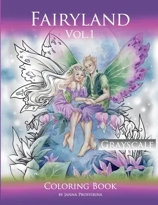 Fairyland Vol.1: Libro para colorear en escala de grises: Libro para colorear en escala de grises - Fairyland Vol.1: Grayscale Coloring Book: Grayscale Coloring Book