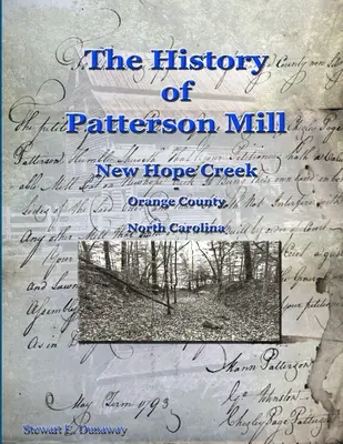 Historia de Patterson Mill - New Hope Creek - Condado de Orange, Carolina del Norte - History of Patterson Mill - New Hope Creek - Orange Co., NC