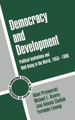 Democracia y desarrollo: Instituciones políticas y bienestar en el mundo, 1950-1990 - Democracy and Development: Political Institutions and Well-Being in the World, 1950-1990