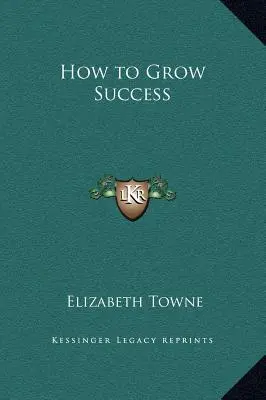 Cómo cultivar el éxito - How to Grow Success