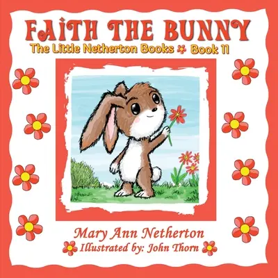Los pequeños libros de Netherton Faith the Bunny - The Little Netherton Books: Faith the Bunny