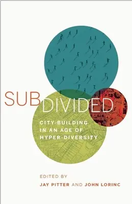 Subdividido: La construcción de ciudades en la era de la hiperdiversidad - Subdivided: City-Building in an Age of Hyper-Diversity