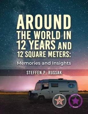 La vuelta al mundo en 12 años y 12 metros cuadrados: Recuerdos y reflexiones - Around the World in 12 Years and 12 Square Meters: Memories and Insights