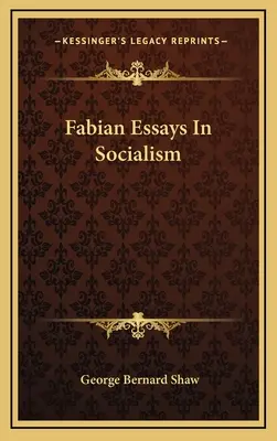 Ensayos fabianos sobre el socialismo - Fabian Essays In Socialism