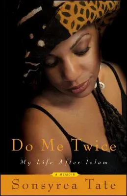 Do Me Twice: My Life After Islam (Hazme dos veces: mi vida después del islam) - Do Me Twice: My Life After Islam