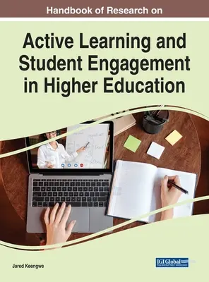 Handbook of Research on Active Learning and Student Engagement in Higher Education (Manual de investigación sobre el aprendizaje activo y el compromiso de los estudiantes en la enseñanza superior) - Handbook of Research on Active Learning and Student Engagement in Higher Education